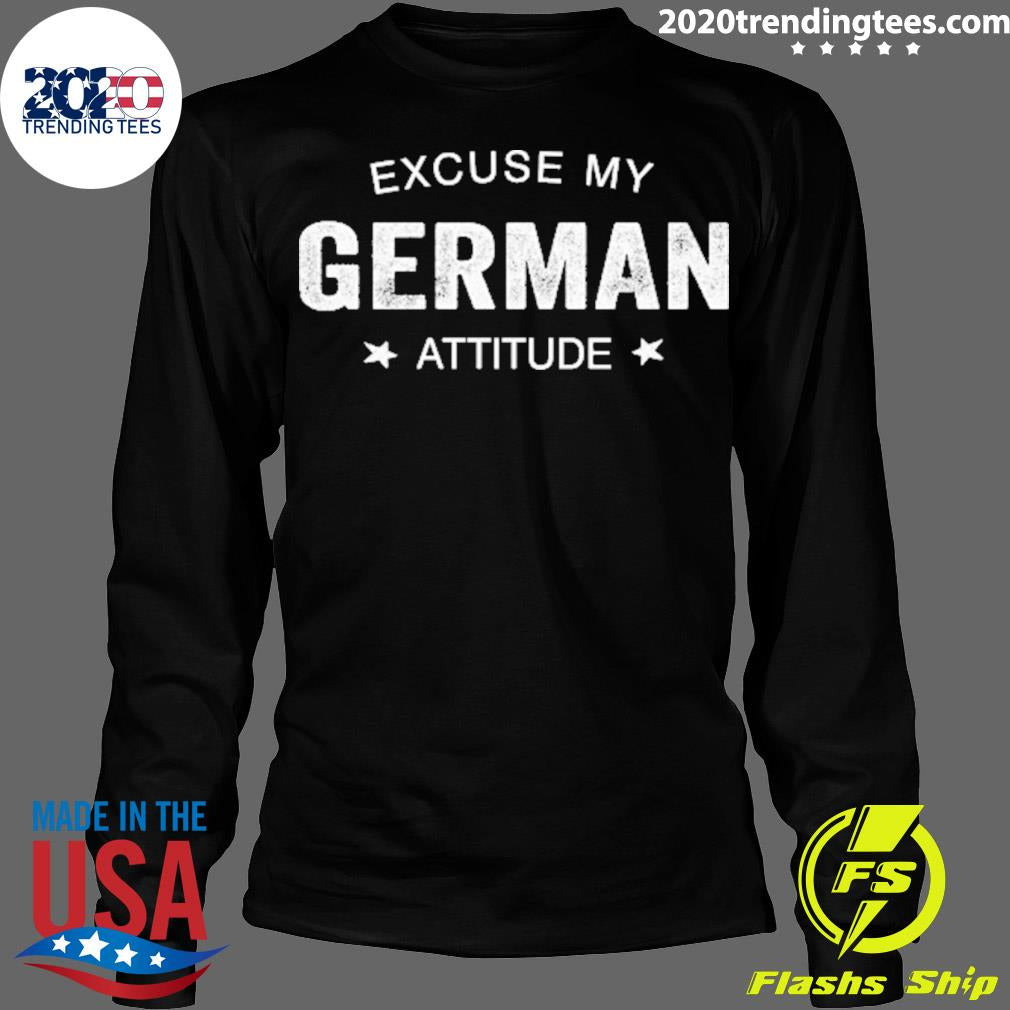 Official excuse my german attitude - Adult & Kids T-Shirts, Sweatshirts & Hoodies apparel design preview 4
