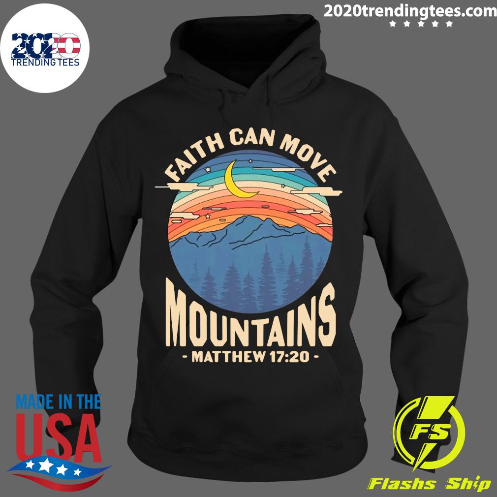Official Faith Can Move Mountains Matthew 17 20 - Adult & Kids T-Shirts, Sweatshirts & Hoodies apparel design preview 2