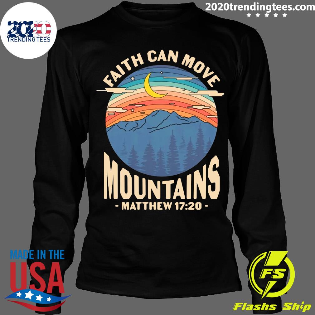 Official Faith Can Move Mountains Matthew 17 20 - Adult & Kids T-Shirts, Sweatshirts & Hoodies apparel design preview 4