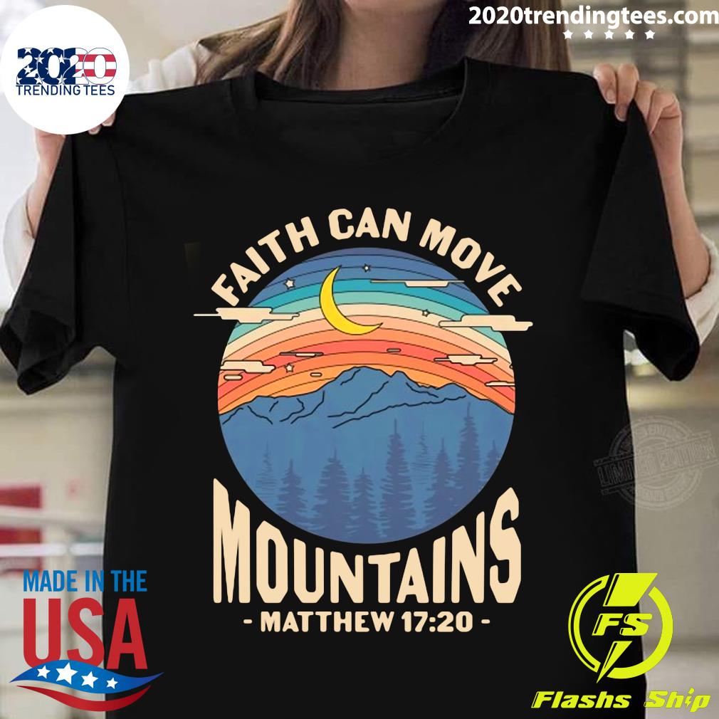 Official Faith Can Move Mountains Matthew 17 20 - Adult & Kids T-Shirts, Sweatshirts & Hoodies apparel design preview 1