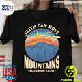 Official Faith Can Move Mountains Matthew 17 20 - Adult & Kids T-Shirts, Sweatshirts & Hoodies apparel design preview 1