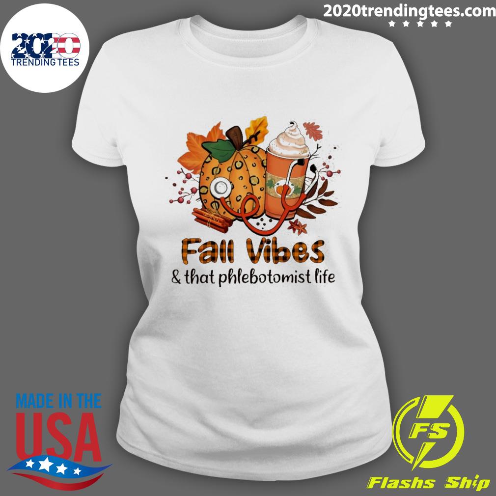 Official fall Vibes And That Phlebotomist Life - Adult & Kids T-Shirts, Sweatshirts & Hoodies apparel design preview 3