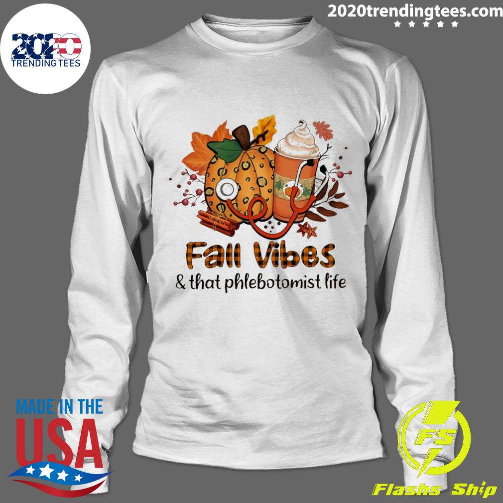 Official fall Vibes And That Phlebotomist Life - Adult & Kids T-Shirts, Sweatshirts & Hoodies apparel design preview 4