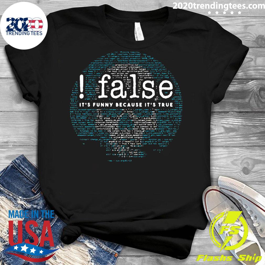 Official False It's Funny Because True Coder Software - Adult & Kids T-Shirts, Sweatshirts & Hoodies apparel design preview 3