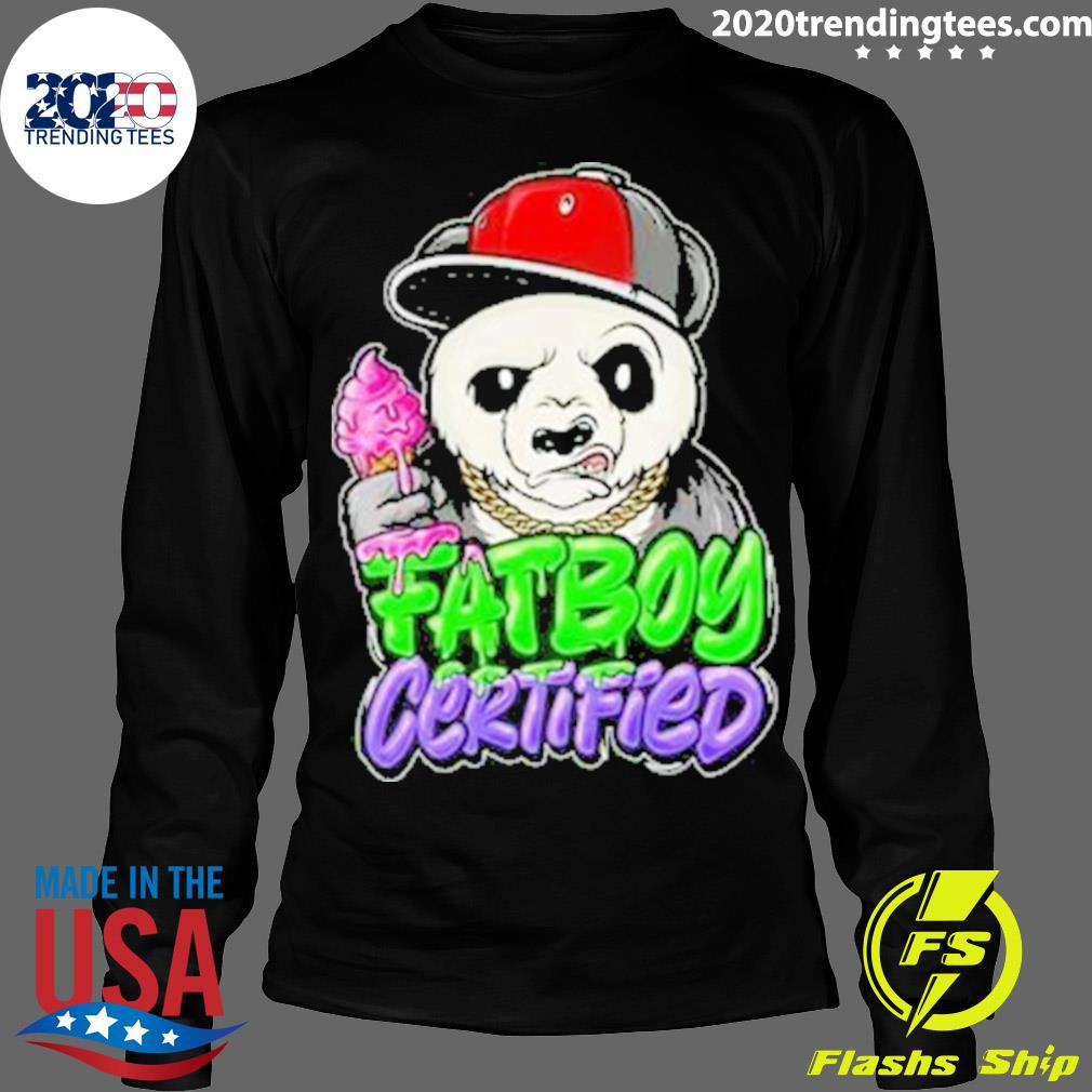 Official fat Boy Certified Panda - Adult & Kids T-Shirts, Sweatshirts & Hoodies apparel design preview 4
