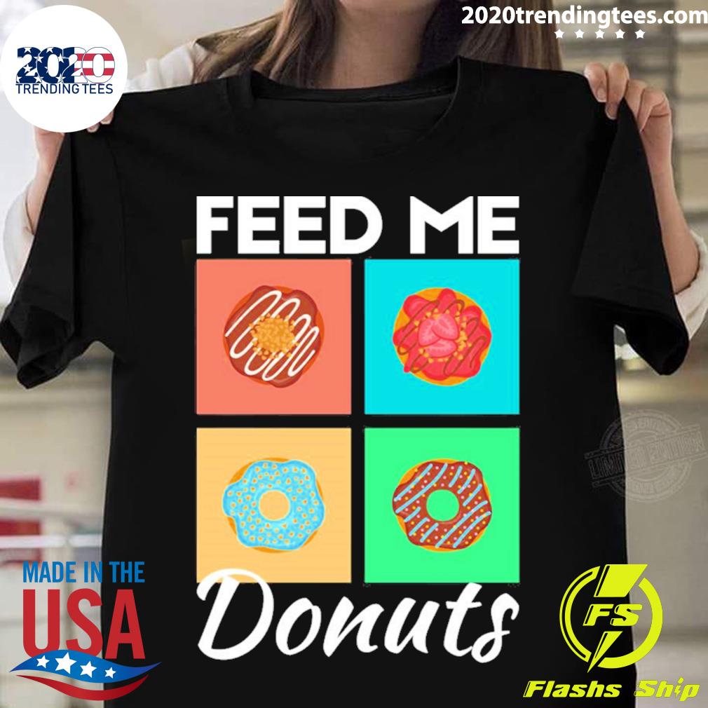 Official feed Me Donuts - Adult & Kids T-Shirts, Sweatshirts & Hoodies apparel design preview 1