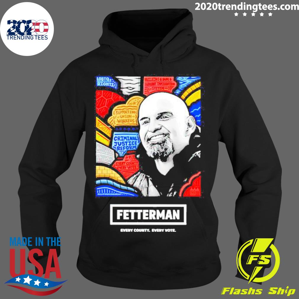 Official fetterman Every County Vote - Adult & Kids T-Shirts, Sweatshirts & Hoodies apparel design preview 2