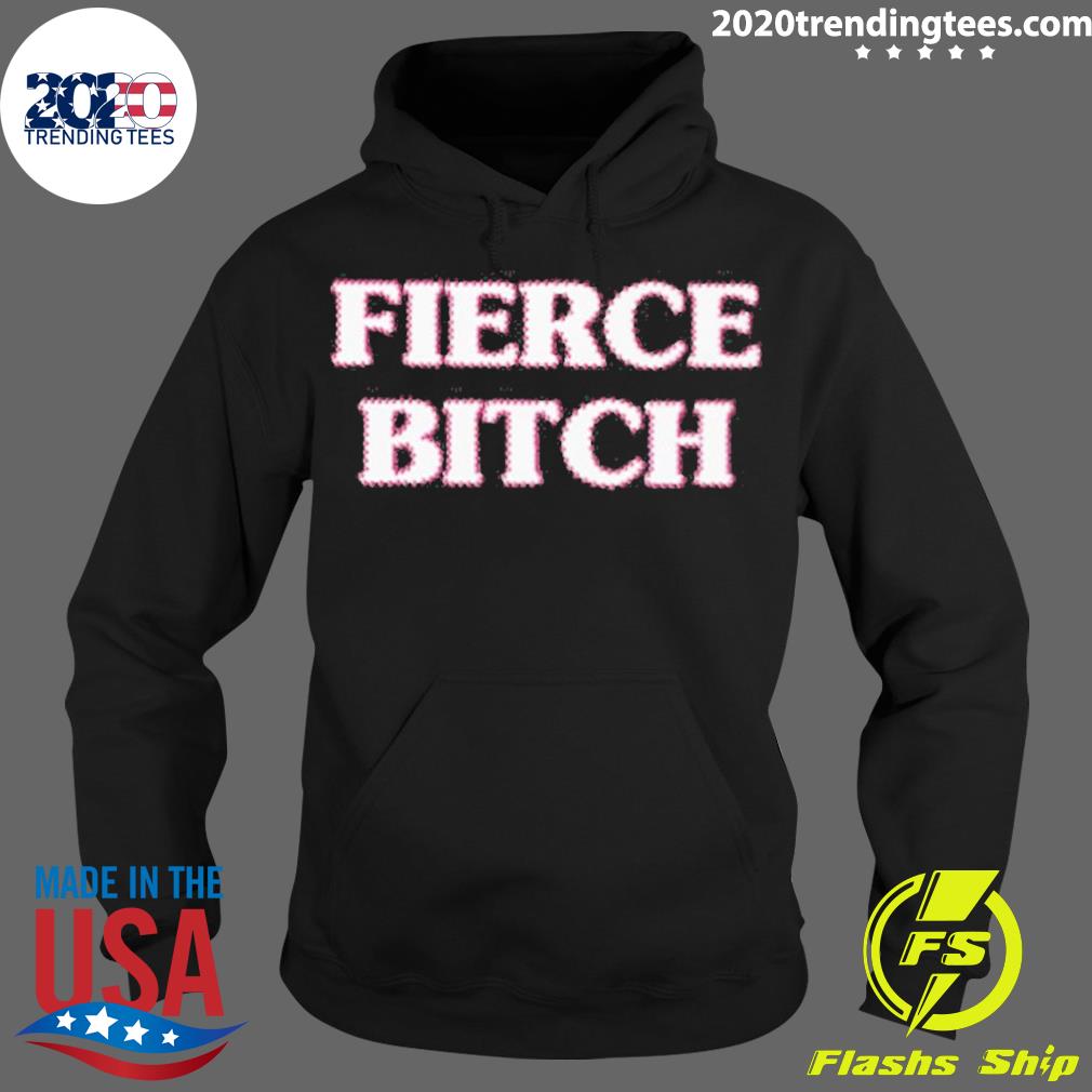 Official fierce Bitch - Adult & Kids T-Shirts, Sweatshirts & Hoodies apparel design preview 2