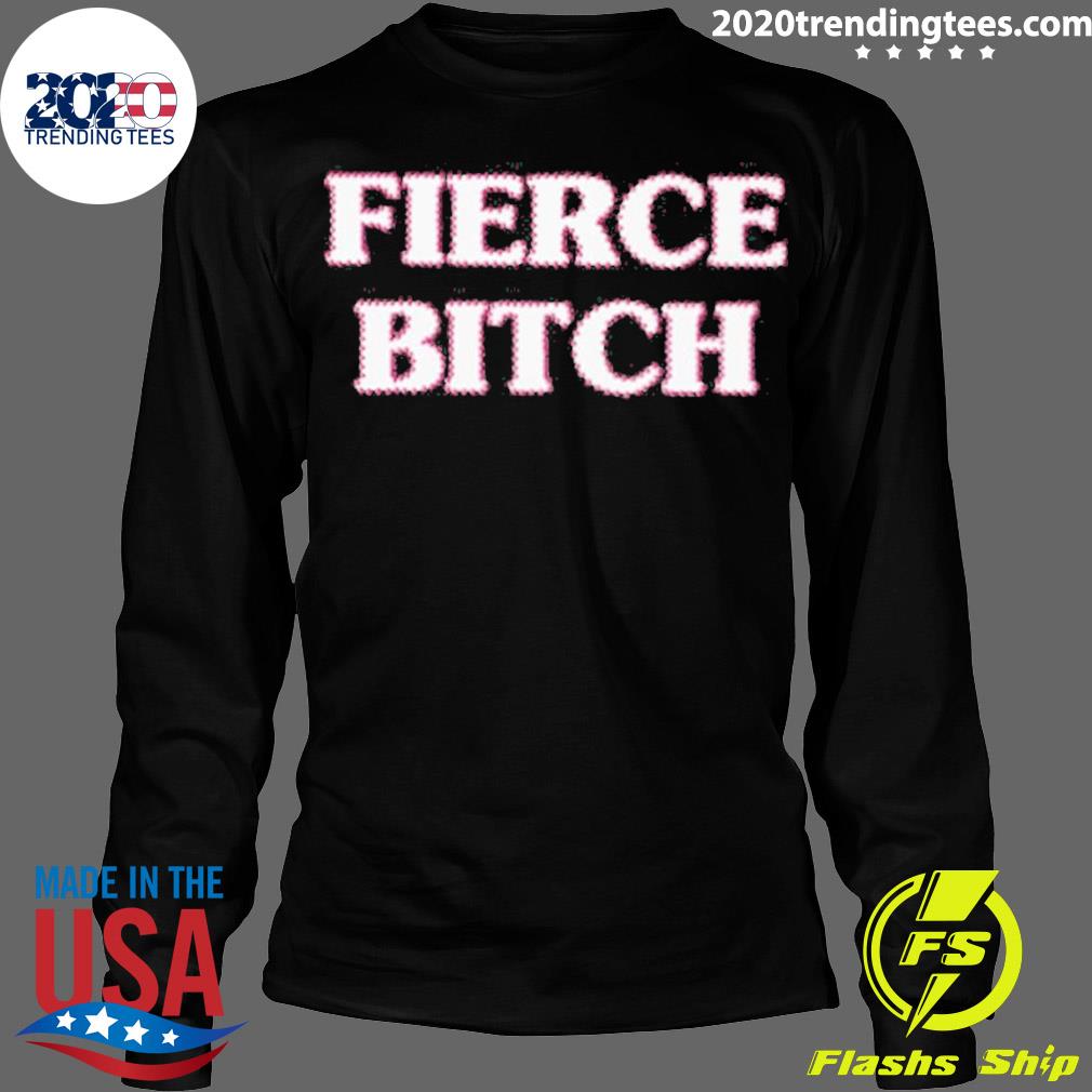Official fierce Bitch - Adult & Kids T-Shirts, Sweatshirts & Hoodies apparel design preview 4