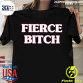 Official fierce Bitch - Adult & Kids T-Shirts, Sweatshirts & Hoodies apparel design preview 1