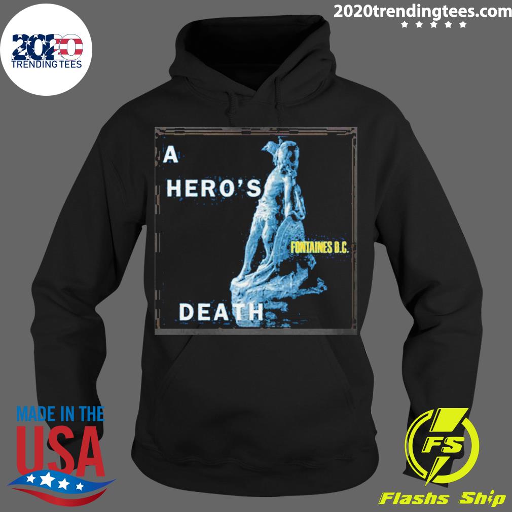 Official fontaines Dc A Heros Death - Adult & Kids T-Shirts, Sweatshirts & Hoodies apparel design preview 2