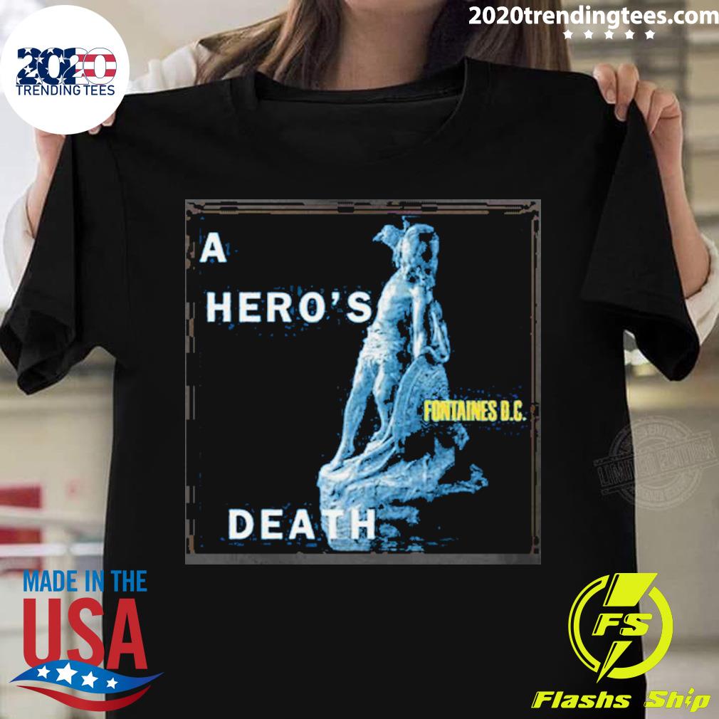 Official fontaines Dc A Heros Death - Adult & Kids T-Shirts, Sweatshirts & Hoodies apparel design preview 1