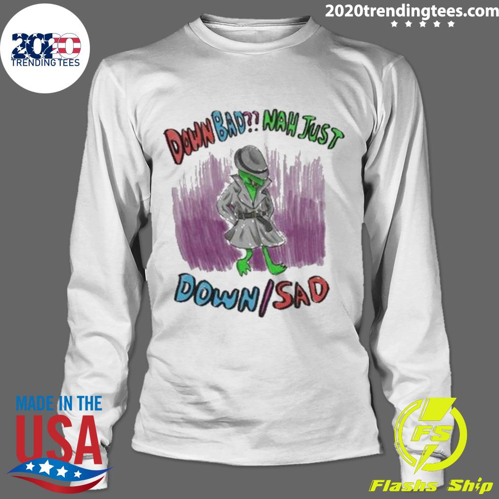 Official frog Down Sad Naw Just 2022 - Adult & Kids T-Shirts, Sweatshirts & Hoodies apparel design preview 4