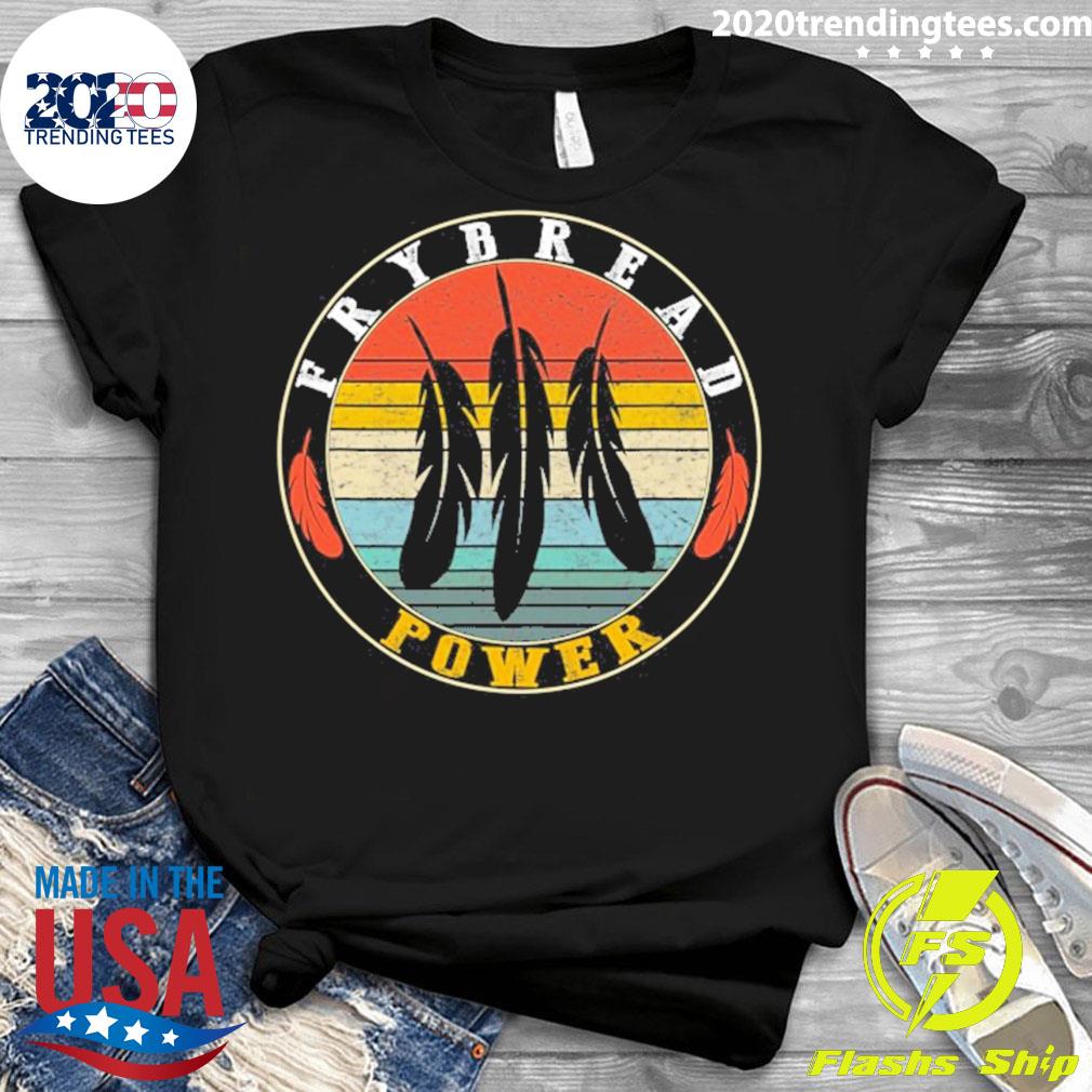 Official frybread Power Food Lover Native American - Adult & Kids T-Shirts, Sweatshirts & Hoodies apparel design preview 3