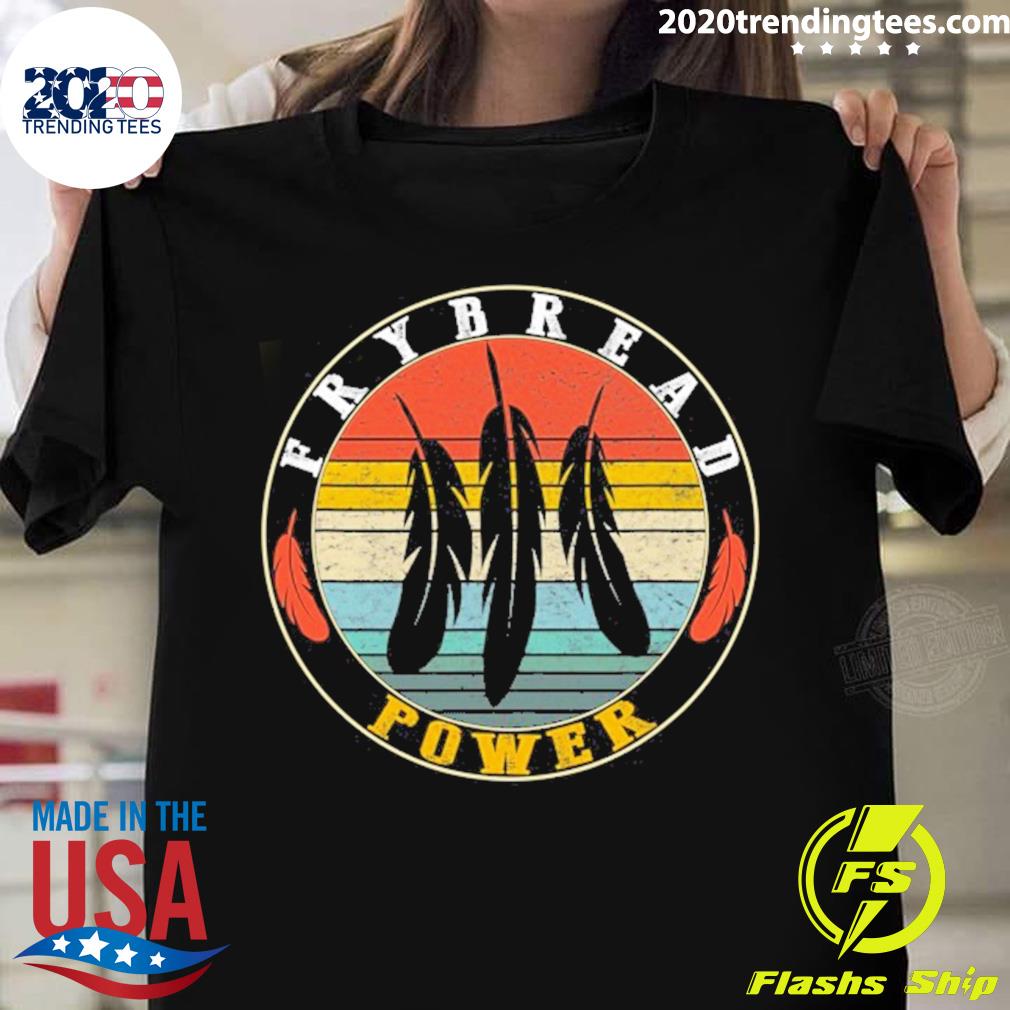 Official frybread Power Food Lover Native American - Adult & Kids T-Shirts, Sweatshirts & Hoodies apparel design preview 1