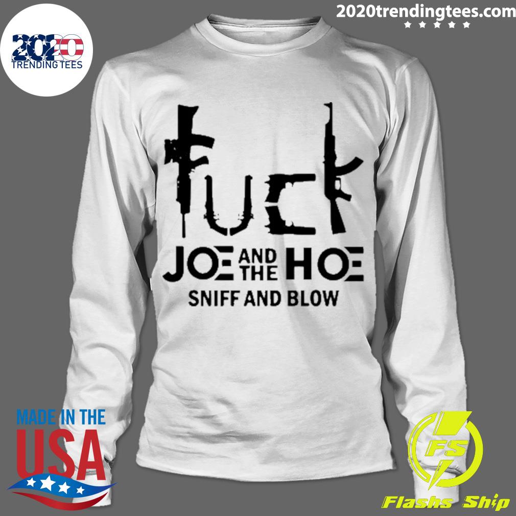 Official fuck Joe And The Hoe Sniff Blow - Adult & Kids T-Shirts, Sweatshirts & Hoodies apparel design preview 4