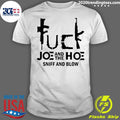 Official fuck Joe And The Hoe Sniff Blow - Adult & Kids T-Shirts, Sweatshirts & Hoodies apparel design preview 1