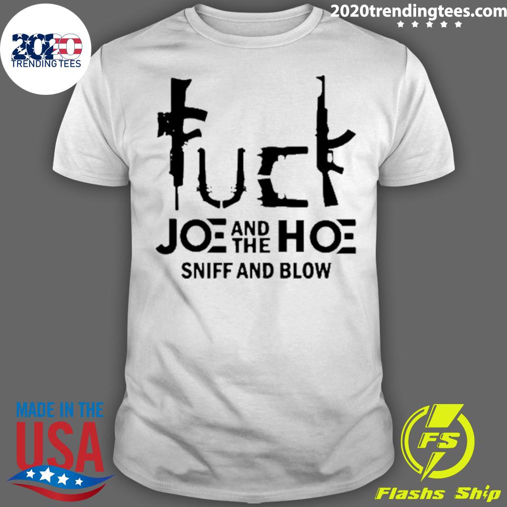 Official fuck Joe And The Hoe Sniff Blow - Adult & Kids T-Shirts, Sweatshirts & Hoodies apparel design preview 1