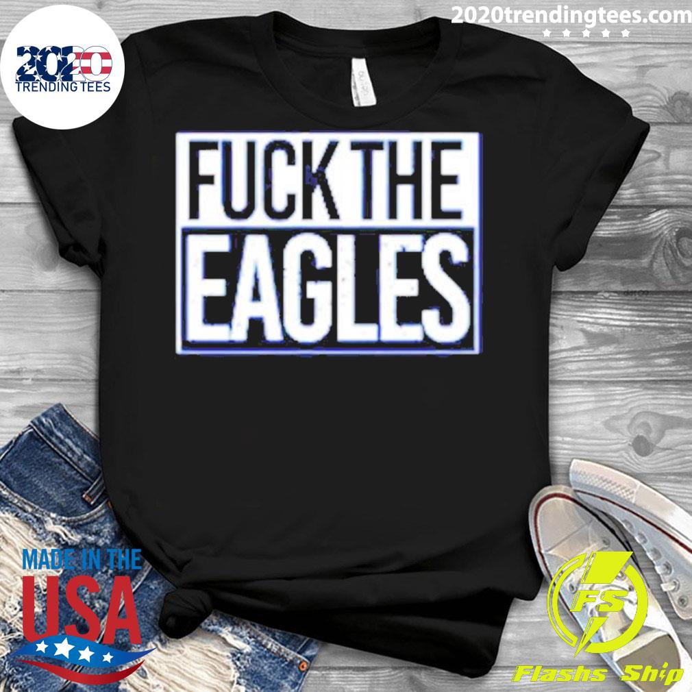 Official fuck The Eagles - Adult & Kids T-Shirts, Sweatshirts & Hoodies apparel design preview 3
