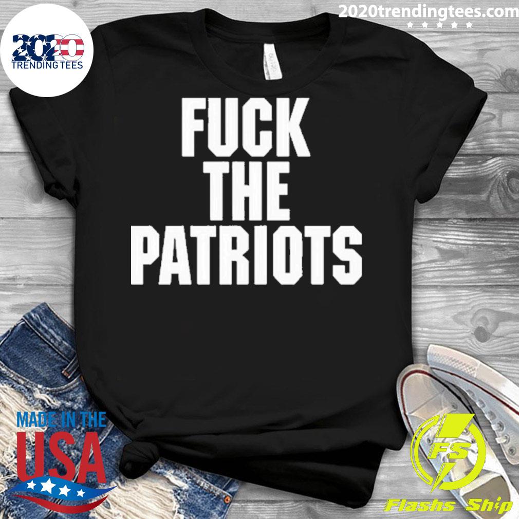 Official fuck The Patriots - Adult & Kids T-Shirts, Sweatshirts & Hoodies apparel design preview 3