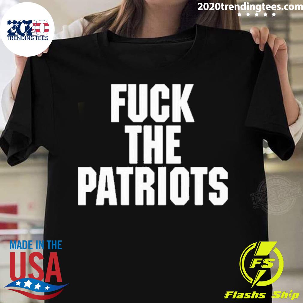 Official fuck The Patriots - Adult & Kids T-Shirts, Sweatshirts & Hoodies apparel design preview 1