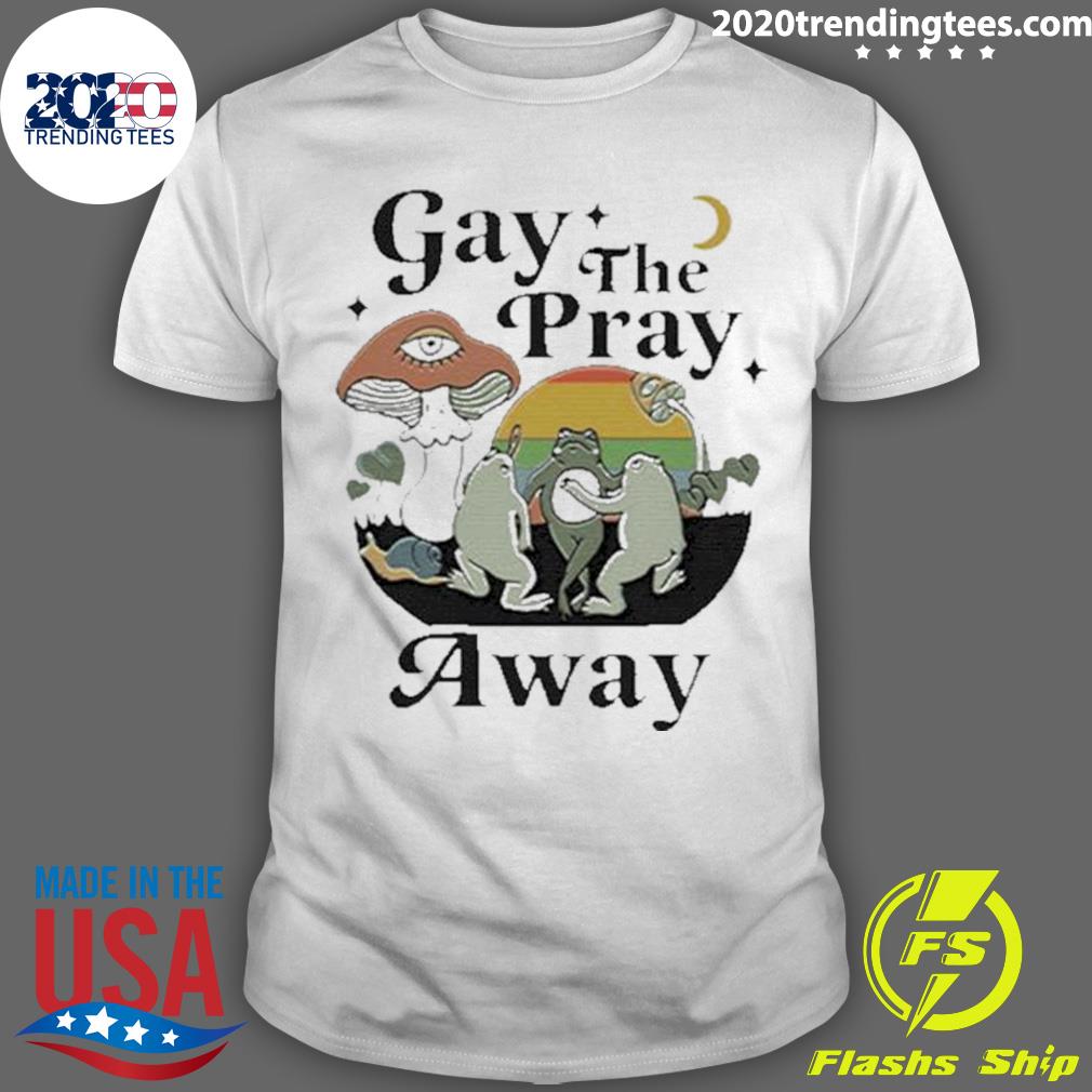 Official gay The Pray Away - Adult & Kids T-Shirts, Sweatshirts & Hoodies apparel design preview 1