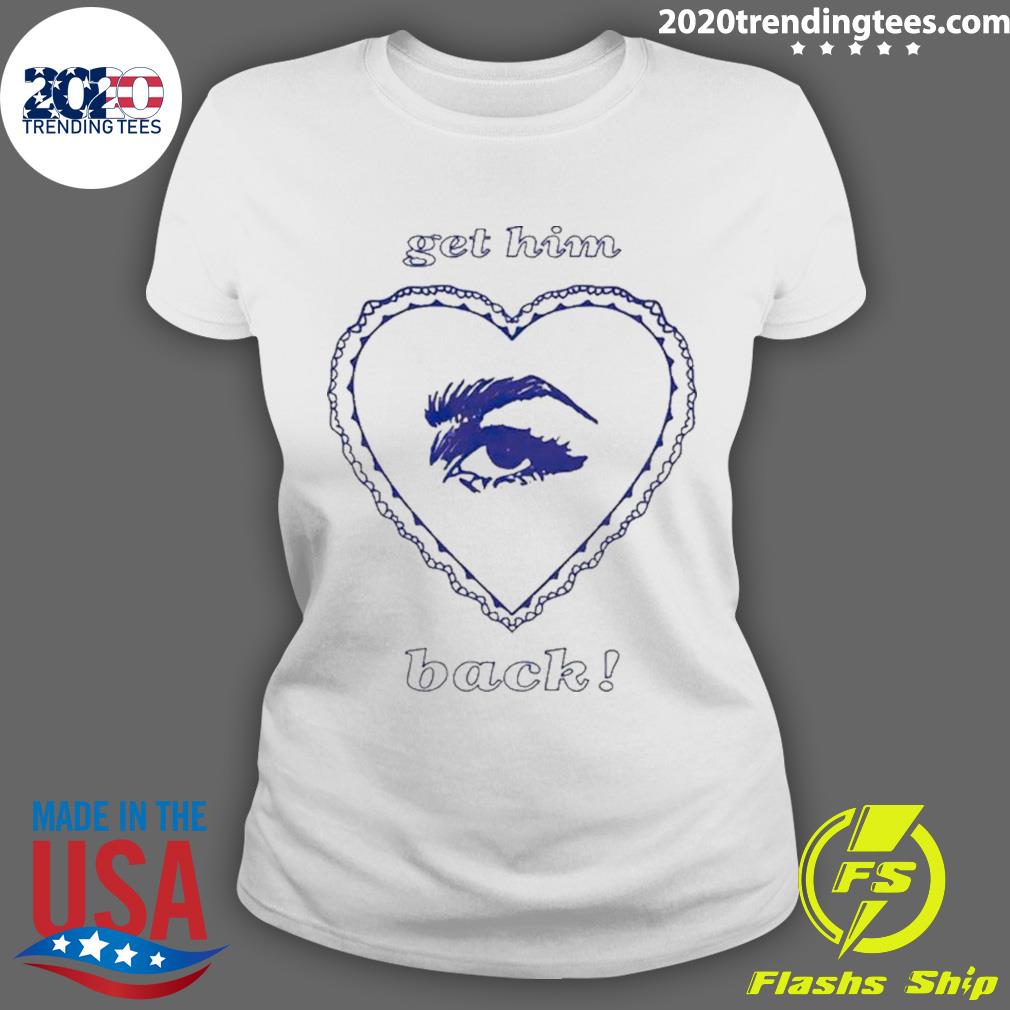 Official get Him Back - Adult & Kids T-Shirts, Sweatshirts & Hoodies apparel design preview 3