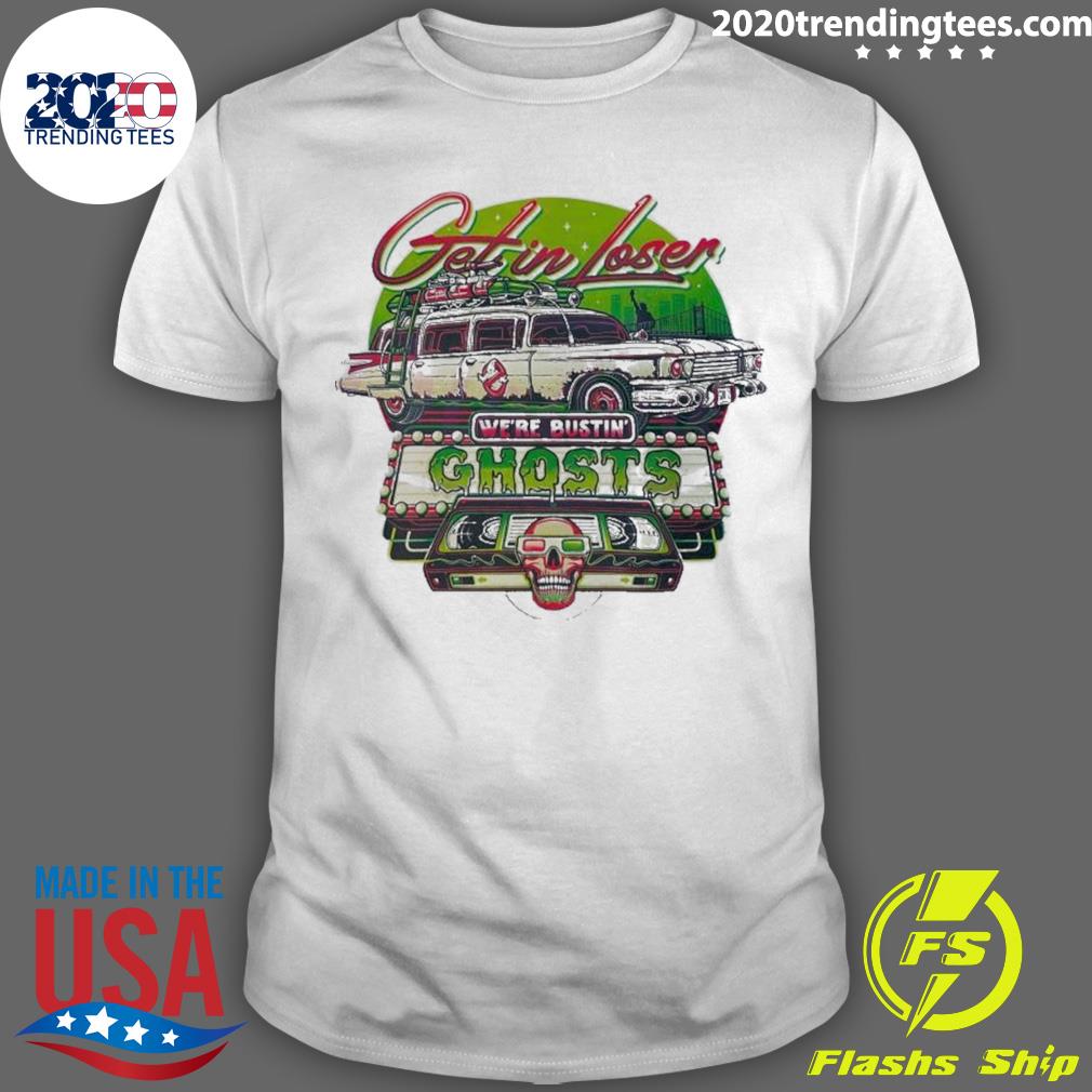 Official get In Loser We Are Bustin Ghosts - Adult & Kids T-Shirts, Sweatshirts & Hoodies apparel design preview 1