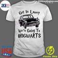Official get In Loser We're Going To Hogwarts - Adult & Kids T-Shirts, Sweatshirts & Hoodies apparel design preview 1