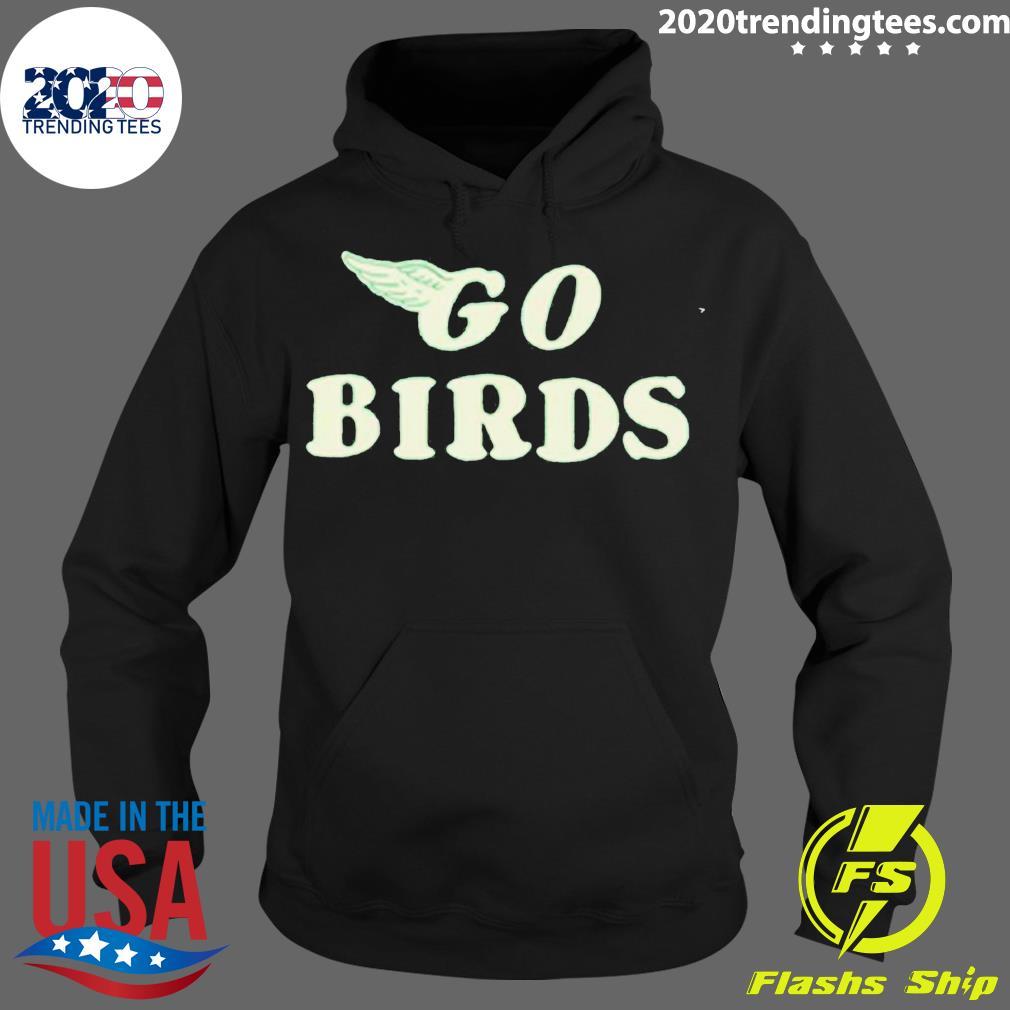 Official go Birds - Adult & Kids T-Shirts, Sweatshirts & Hoodies apparel design preview 2