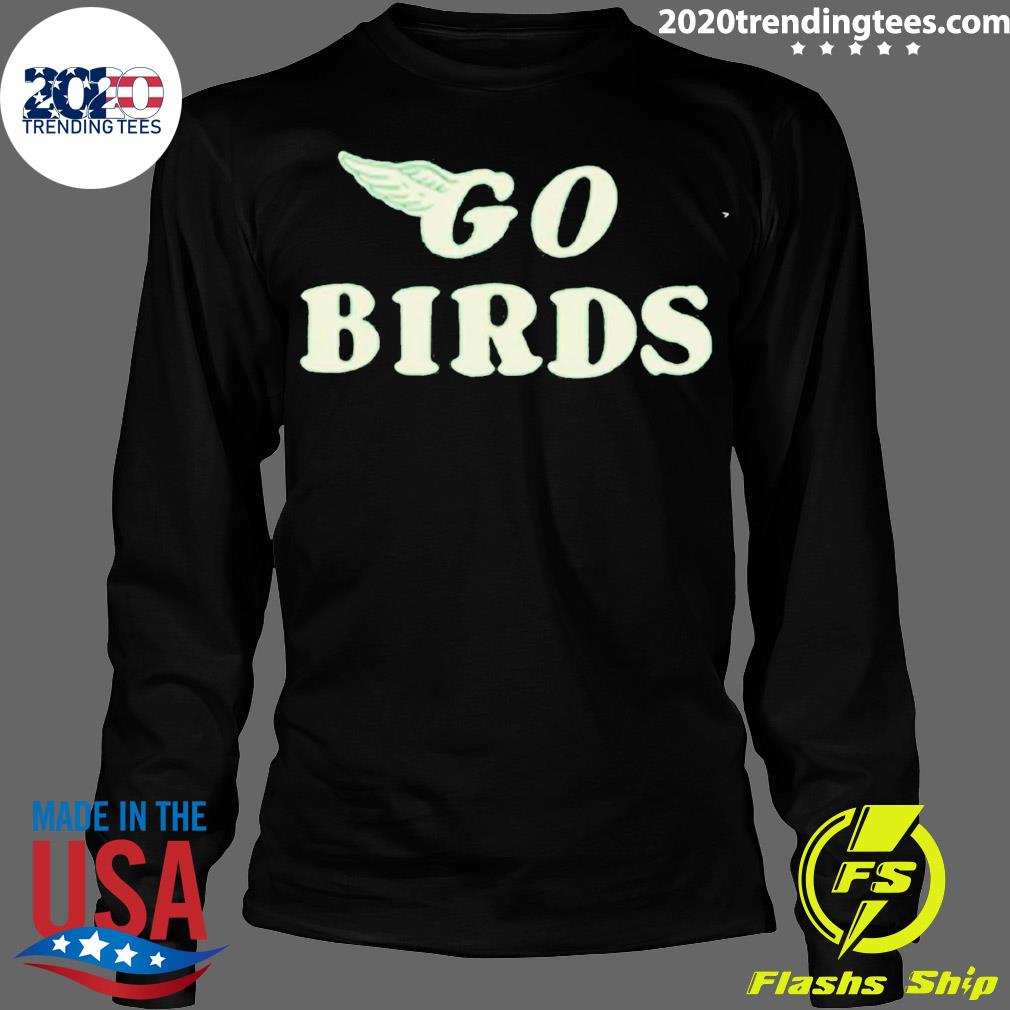 Official go Birds - Adult & Kids T-Shirts, Sweatshirts & Hoodies apparel design preview 4