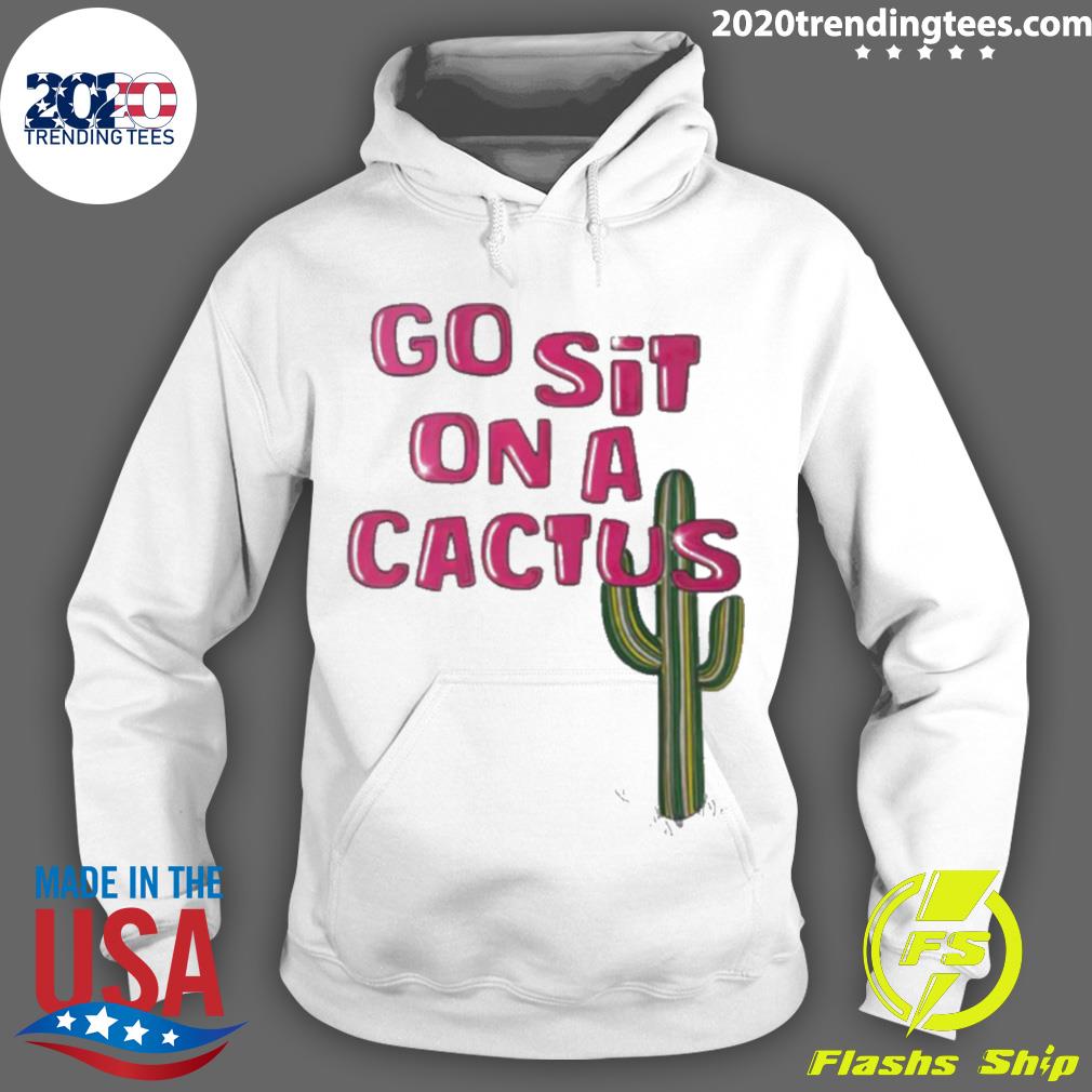Official go Sit On A Cactus - Adult & Kids T-Shirts, Sweatshirts & Hoodies apparel design preview 2