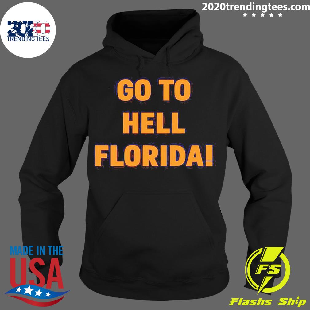 Official go To Hell Florida - Adult & Kids T-Shirts, Sweatshirts & Hoodies apparel design preview 2