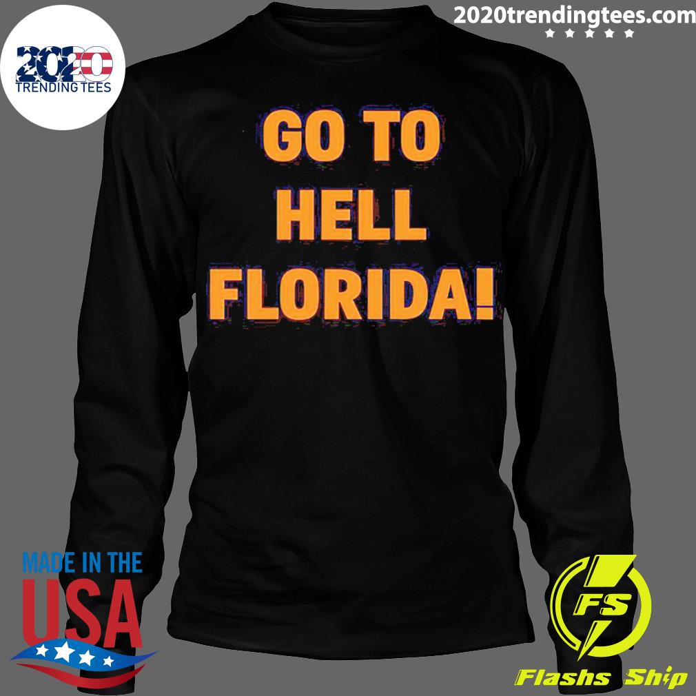 Official go To Hell Florida - Adult & Kids T-Shirts, Sweatshirts & Hoodies apparel design preview 4