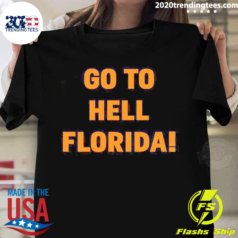 Official go To Hell Florida - Adult & Kids T-Shirts, Sweatshirts & Hoodies apparel design preview 1