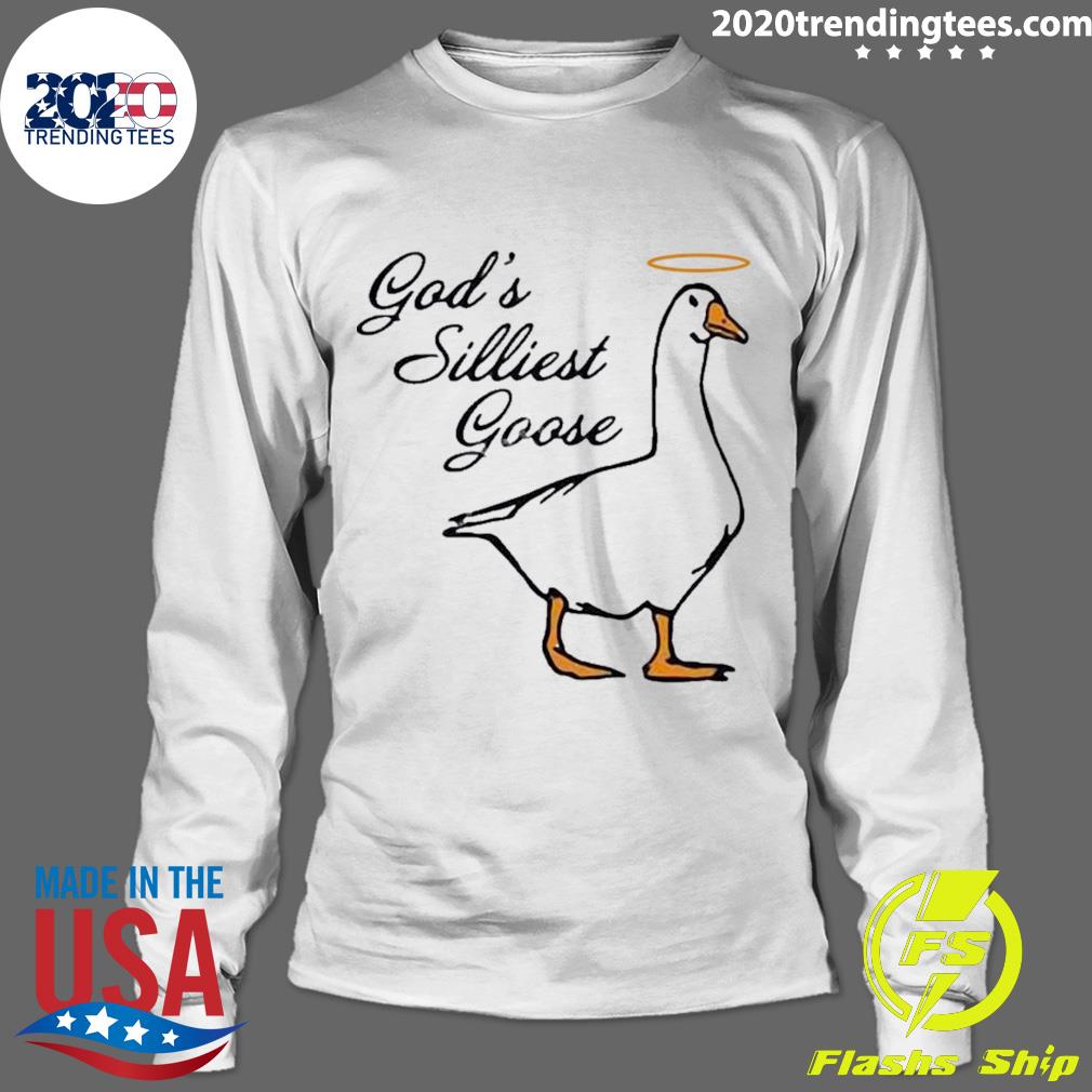 Official god's Silliest Goose - Adult & Kids T-Shirts, Sweatshirts & Hoodies apparel design preview 4