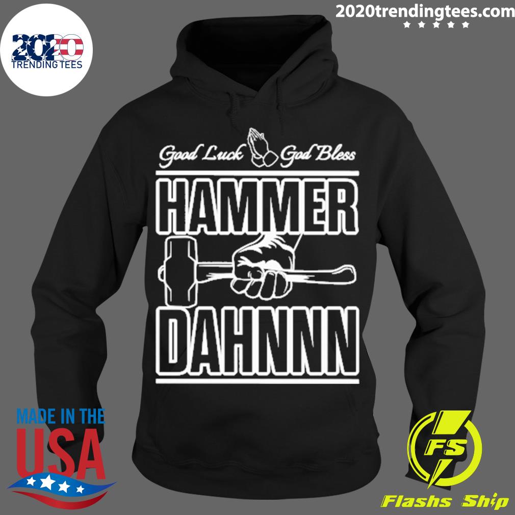 Official good Luck God Bless Hammer Dahn - Adult & Kids T-Shirts, Sweatshirts & Hoodies apparel design preview 2