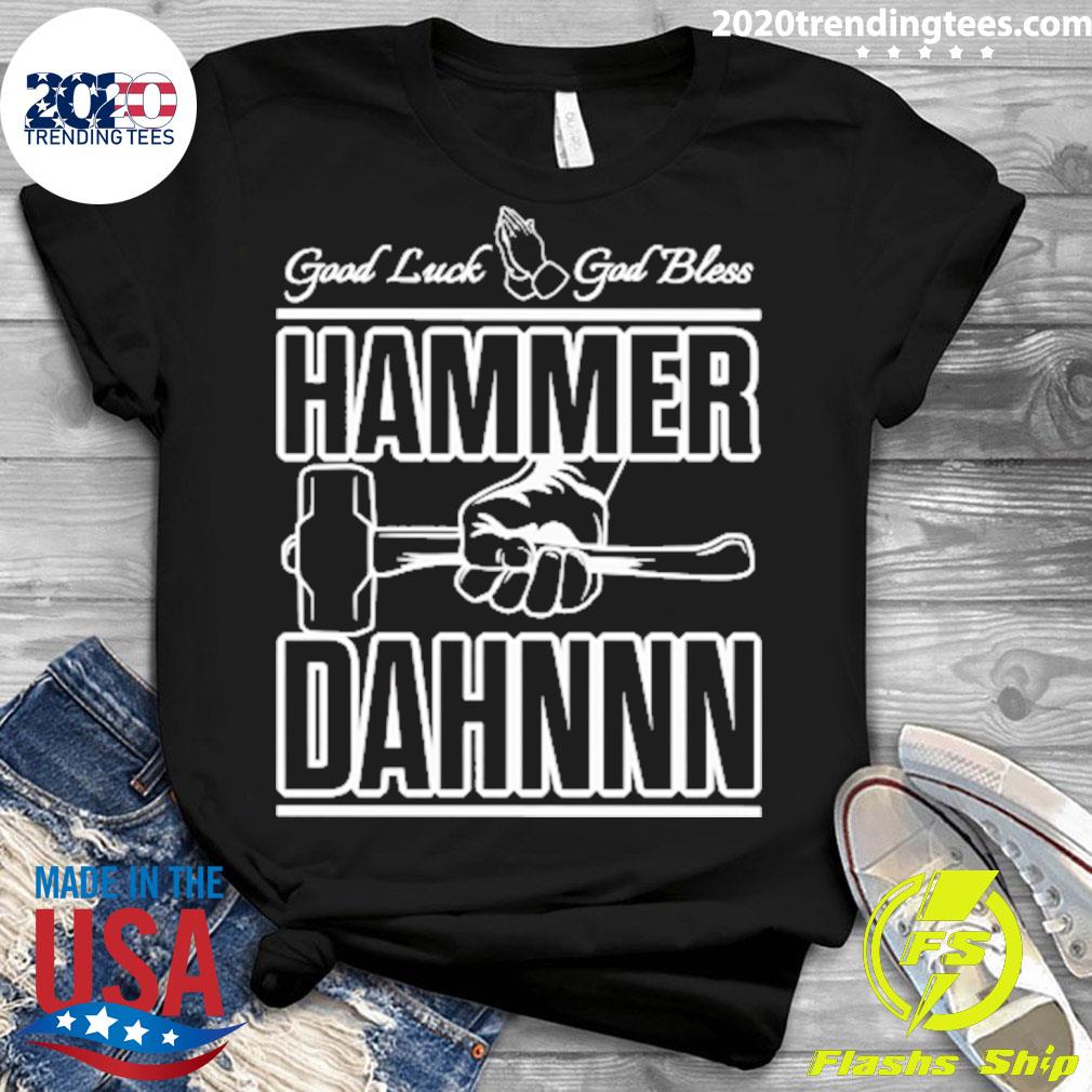 Official good Luck God Bless Hammer Dahn - Adult & Kids T-Shirts, Sweatshirts & Hoodies apparel design preview 3