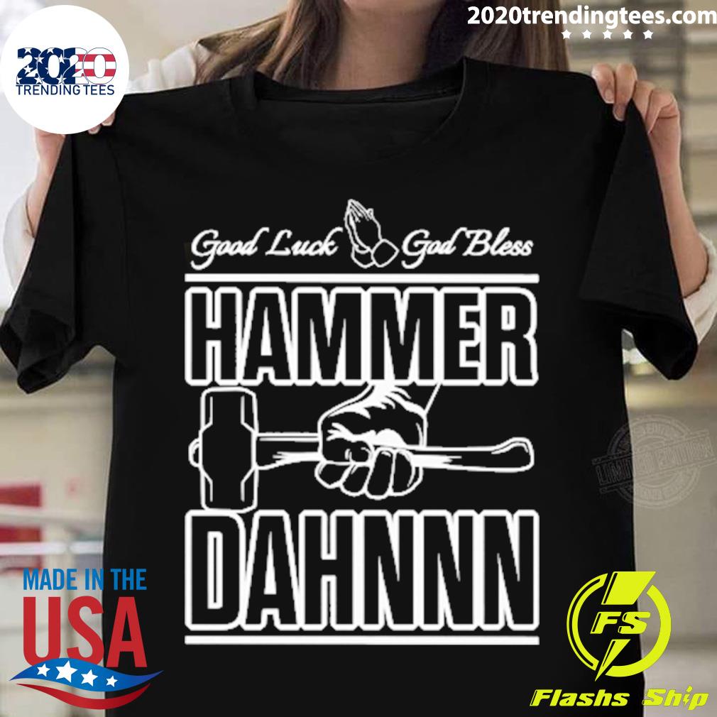 Official good Luck God Bless Hammer Dahn - Adult & Kids T-Shirts, Sweatshirts & Hoodies apparel design preview 1