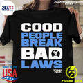 Official good People Break Bad Laws Topher Field - Adult & Kids T-Shirts, Sweatshirts & Hoodies apparel design preview 1