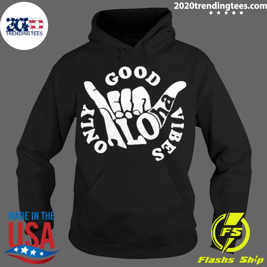 Official good Vibes Only Loha - Adult & Kids T-Shirts, Sweatshirts & Hoodies apparel design preview 2