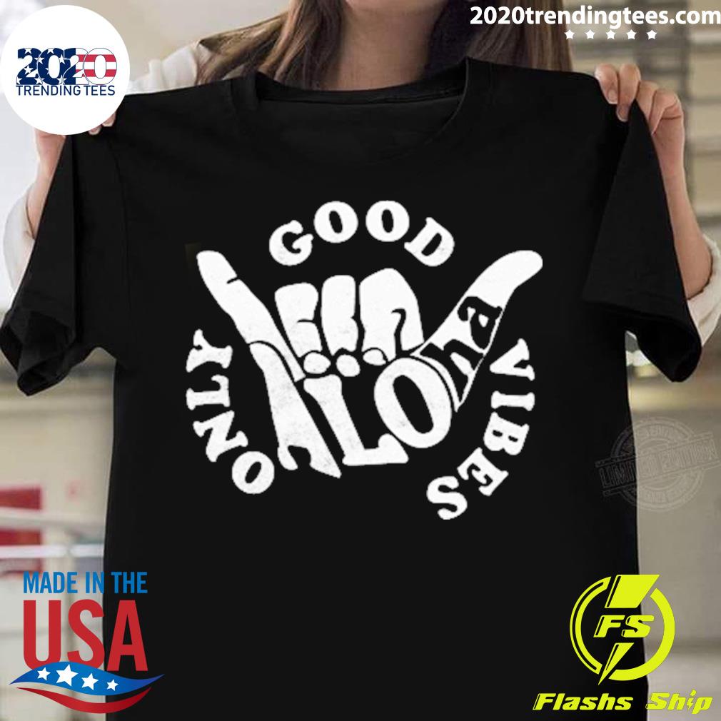 Official good Vibes Only Loha - Adult & Kids T-Shirts, Sweatshirts & Hoodies apparel design preview 1