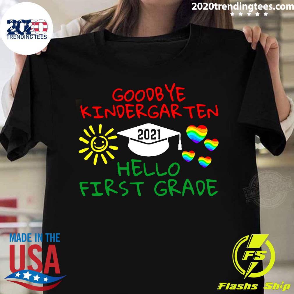 Official Goodbye Kindergarten Hello First Grade 2021 - Adult & Kids T-Shirts, Sweatshirts & Hoodies apparel design preview 1