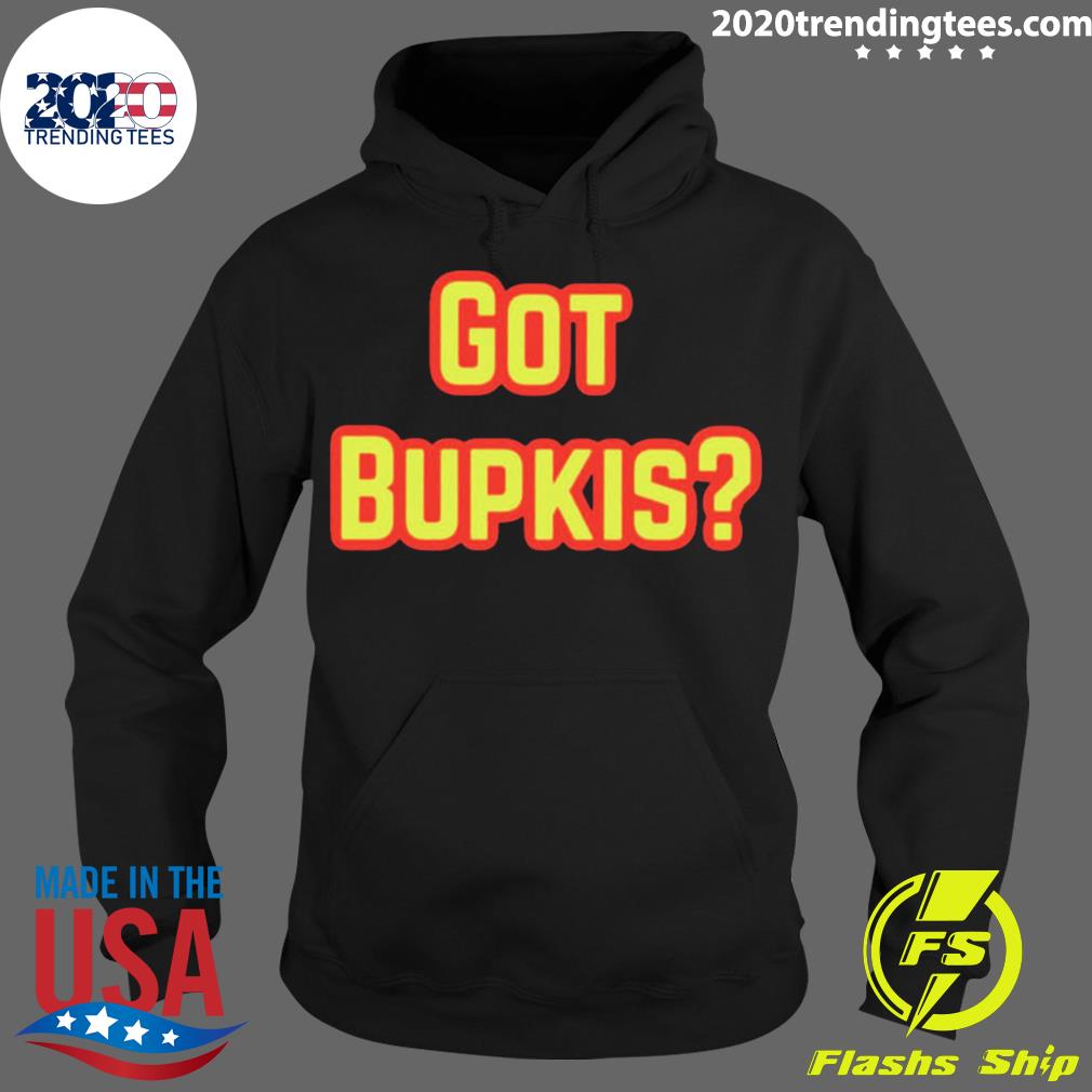 Official got Bupkis Design - Adult & Kids T-Shirts, Sweatshirts & Hoodies apparel design preview 2