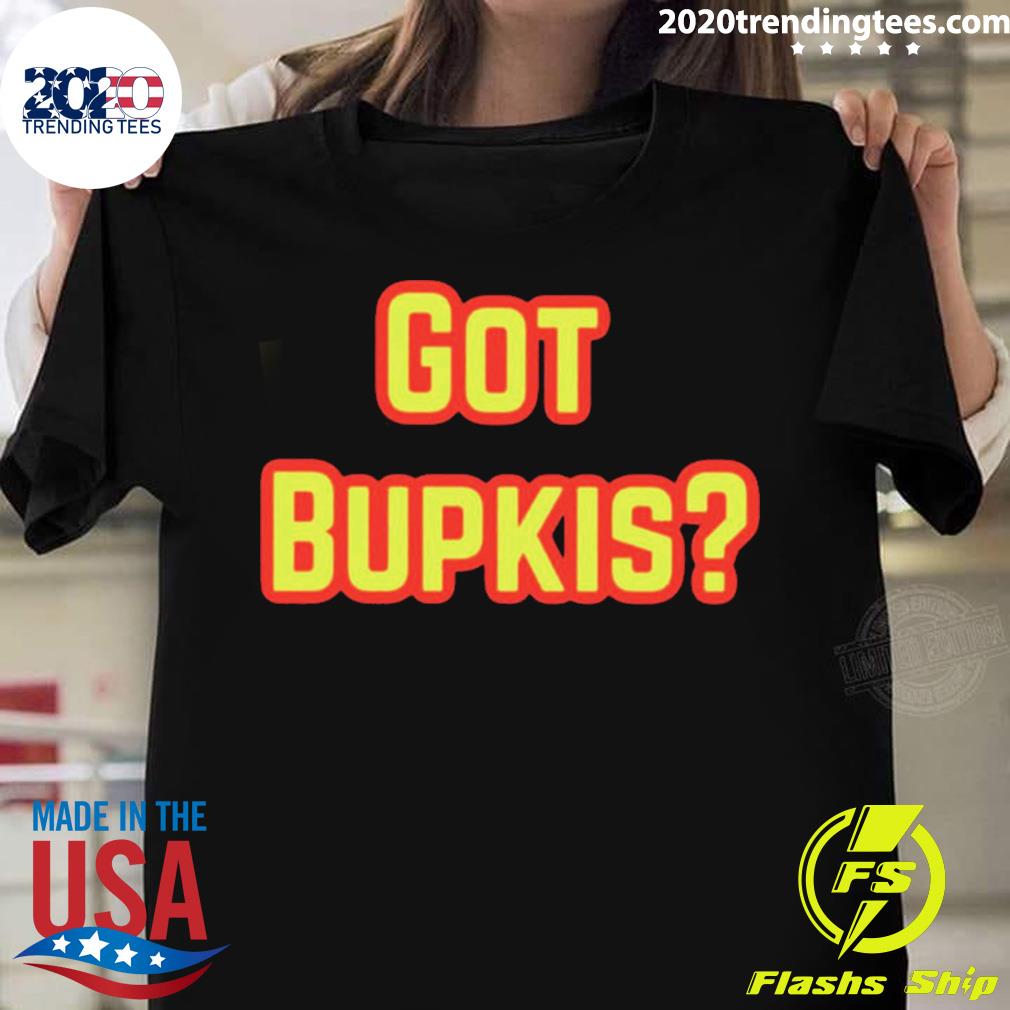 Official got Bupkis Design - Adult & Kids T-Shirts, Sweatshirts & Hoodies apparel design preview 1