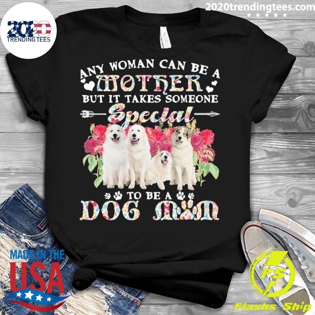 Official great Pyreness Dogs Any Woman Can Be A - Adult & Kids T-Shirts, Sweatshirts & Hoodies apparel design preview 3