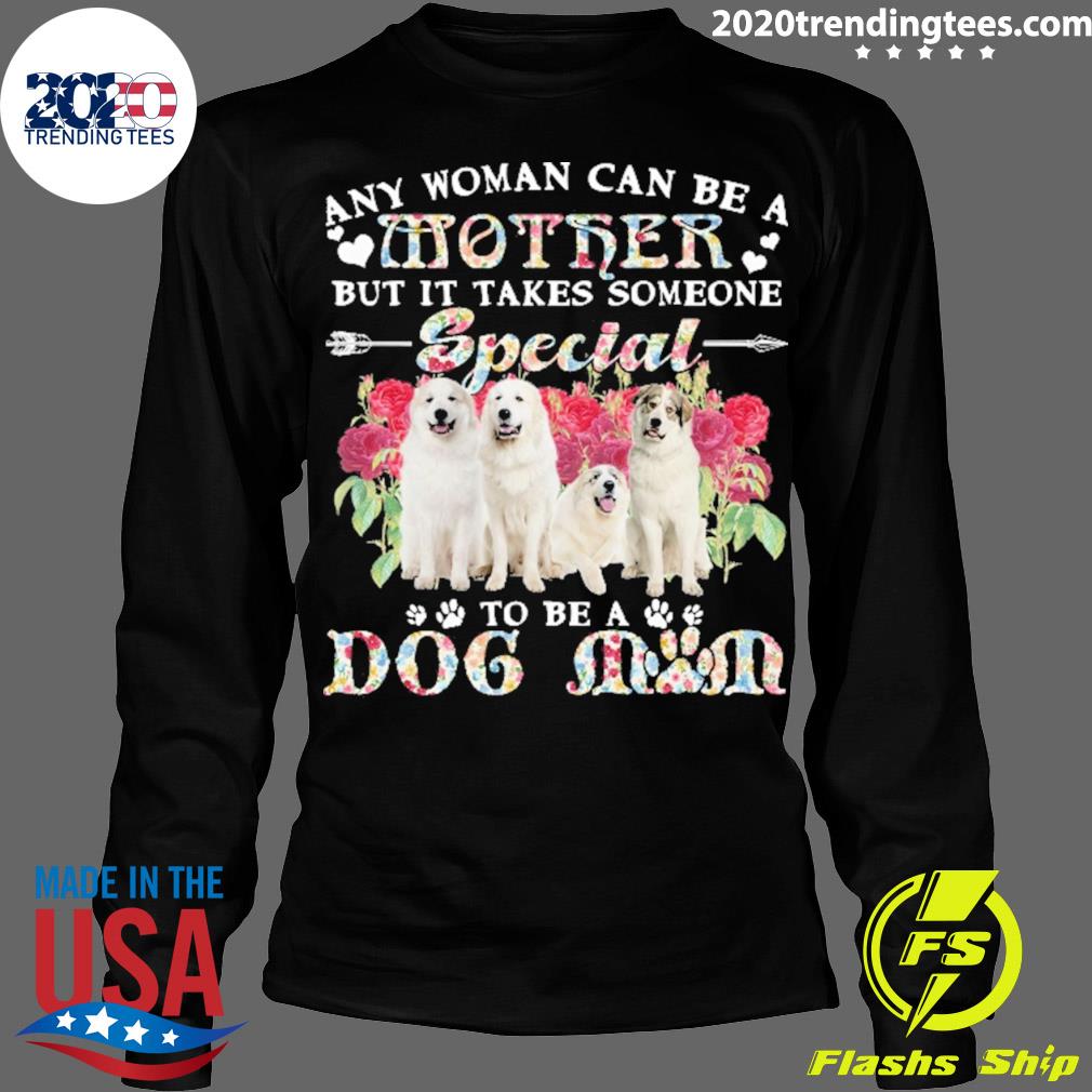 Official great Pyreness Dogs Any Woman Can Be A - Adult & Kids T-Shirts, Sweatshirts & Hoodies apparel design preview 4