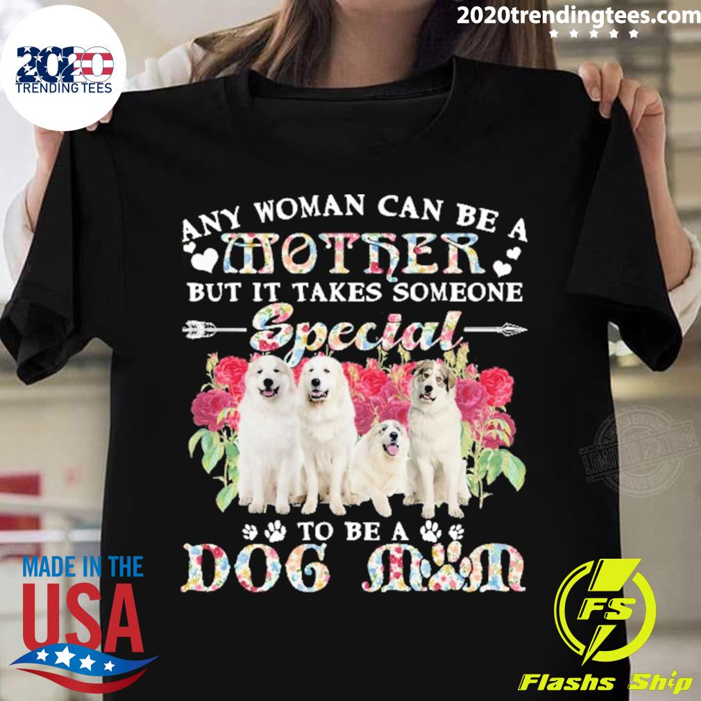 Official great Pyreness Dogs Any Woman Can Be A - Adult & Kids T-Shirts, Sweatshirts & Hoodies apparel design preview 1
