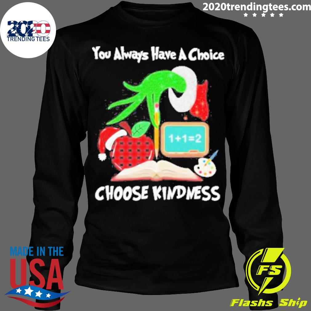 Official grinch Hand Holding Pen You Always Have A - Adult & Kids T-Shirts, Sweatshirts & Hoodies apparel design preview 4