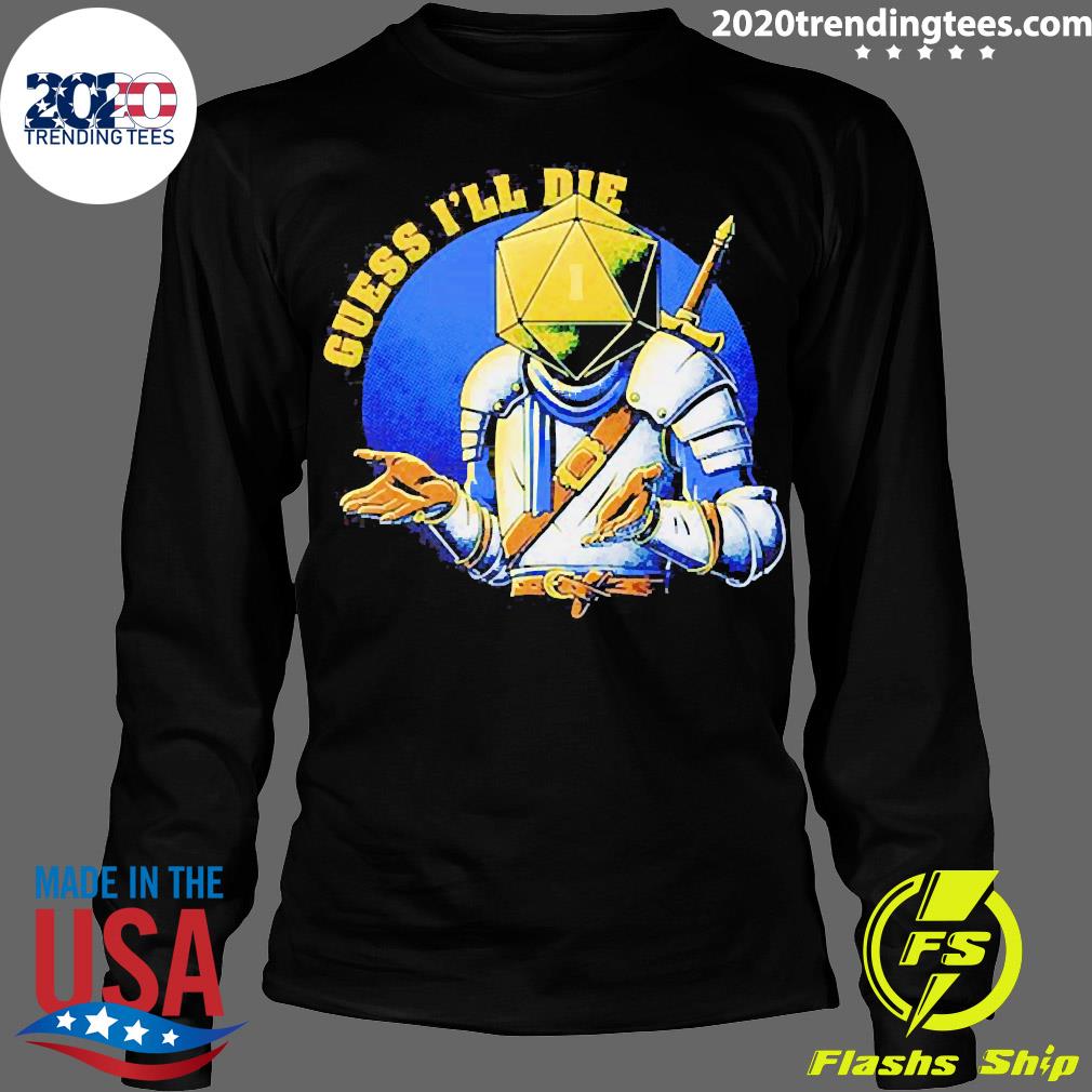 Official Guess I'll Die - Adult & Kids T-Shirts, Sweatshirts & Hoodies apparel design preview 4